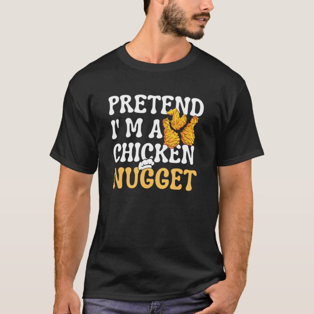 Camiseta Finge que soy un nugget de pollo que coincide con  (Anverso)