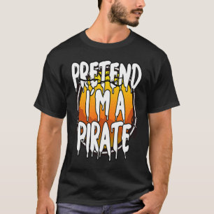 Camiseta Finge que soy un pirata pereza disfraz de Hallowee