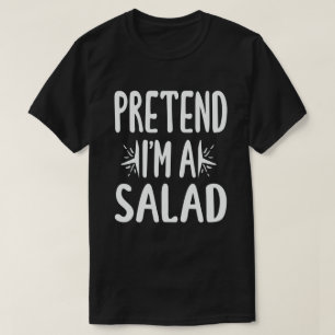 Camiseta Finge que soy una ensalada fácil disfraz perezoso