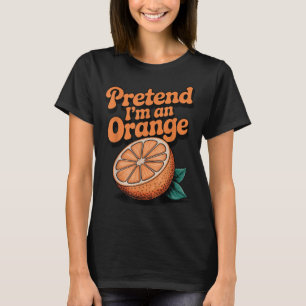Camiseta Finge que soy una naranja