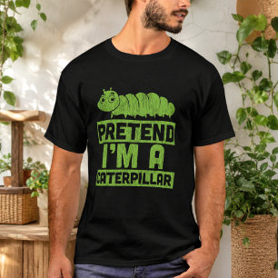 Camiseta Finge que soy una oruga