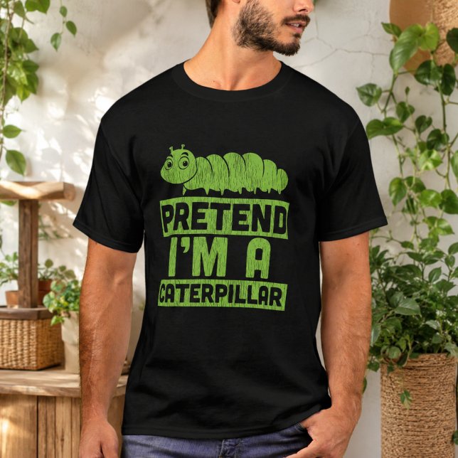 Camiseta Finge que soy una oruga (Pretend I'm A Caterpillar T-Shirt)