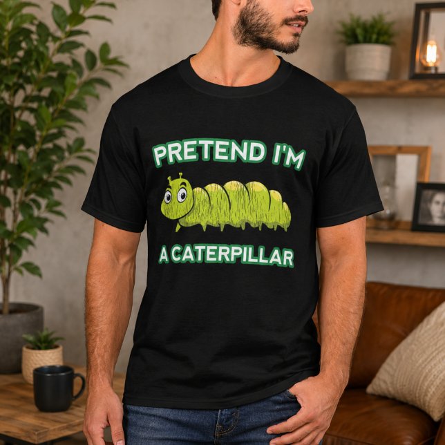 Camiseta Finge que soy una oruga (Pretend I'm A Caterpillar T-Shirt)