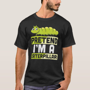 Camiseta Finge que soy una oruga Disfraz de Halloween perez