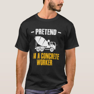 Camiseta Finge Que Soy Una Tripulación De Obreros De Hormig