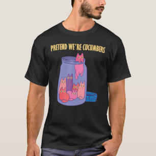 Camiseta Fingir que somos tarro de vidrio de pepinos Gatos