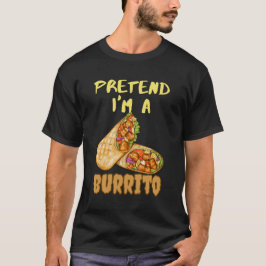 Camiseta fingir que soy un burrito