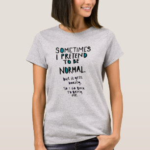 Camiseta Fingir ser normal