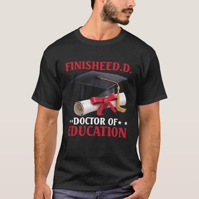 Camiseta FinisheED.D. Doctor of Education Doctorate Grad - (Anverso)