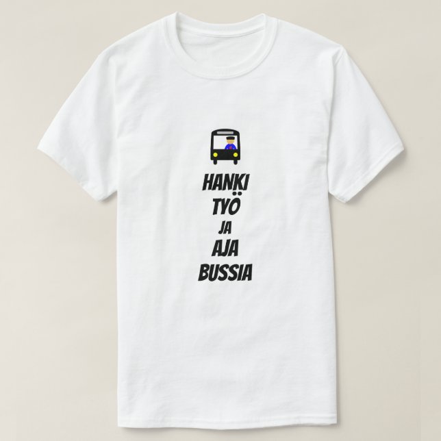 Camiseta Finlandés para conseguir un trabajo y conducir el  (Diseño del anverso)