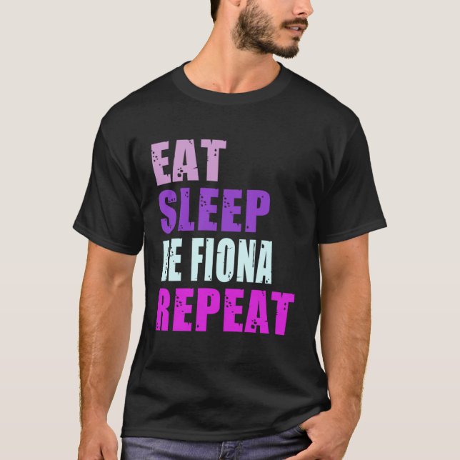 Camiseta Fiona Eat Sleep Be Repeat Fiona (Anverso)