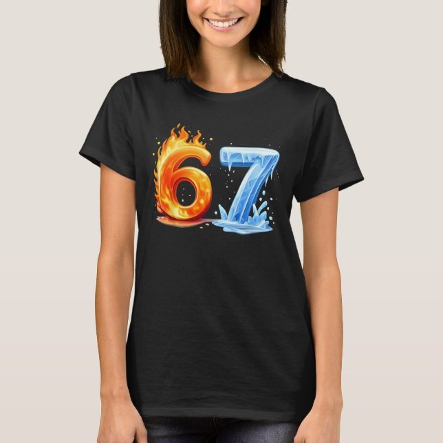 Camiseta Fire and Ice Six Seven 6-7 Funny 67 Hot Cold (Anverso)
