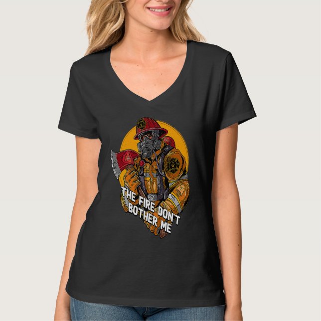 Camiseta Fire Dont Bother Me  Firefighter Humor Fireman Say (Anverso)