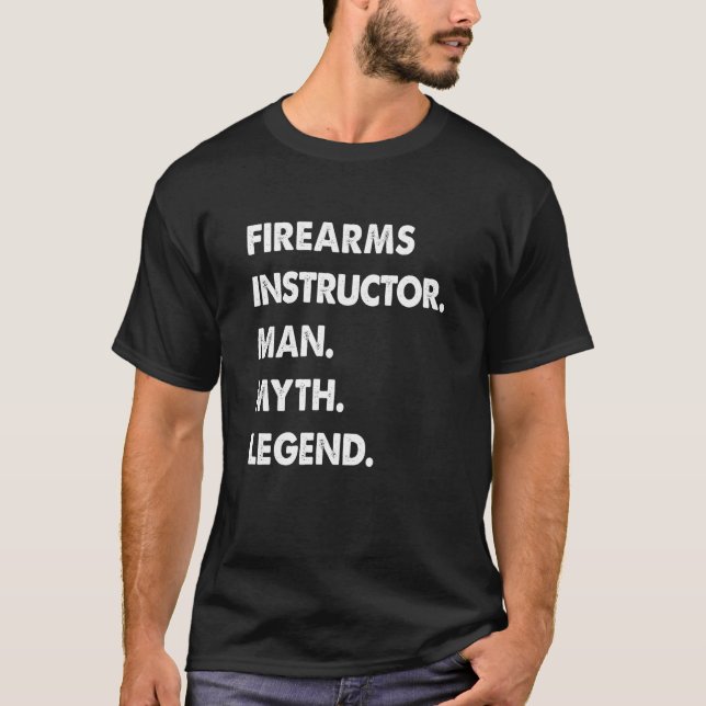 Camiseta Firearms Instructor Man Myth Legend (Anverso)