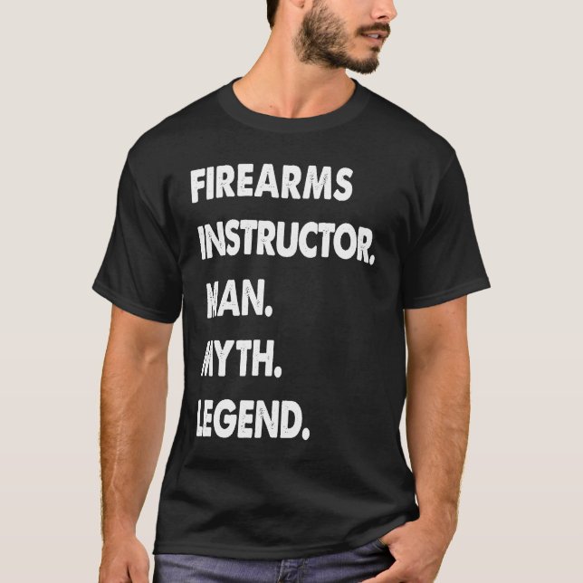 Camiseta Firearms Instructor Man Myth Legend (Anverso)