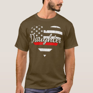 Camiseta Firefighter Daughter Life Fireman Thin Red Line He
