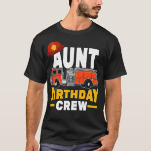 Camiseta Firefighter Firetruck Aunt Birthday Crew