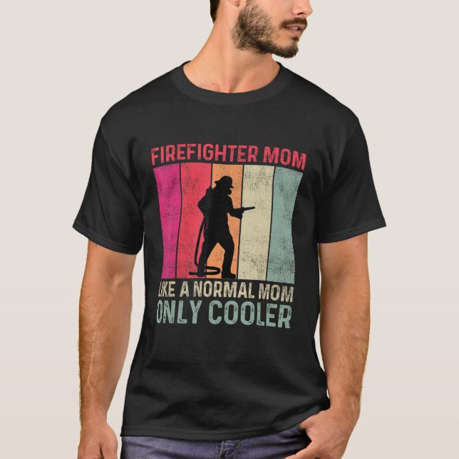 Camiseta Firefighter Mom Like A Normal Mom Only Cooler Moth (Anverso)