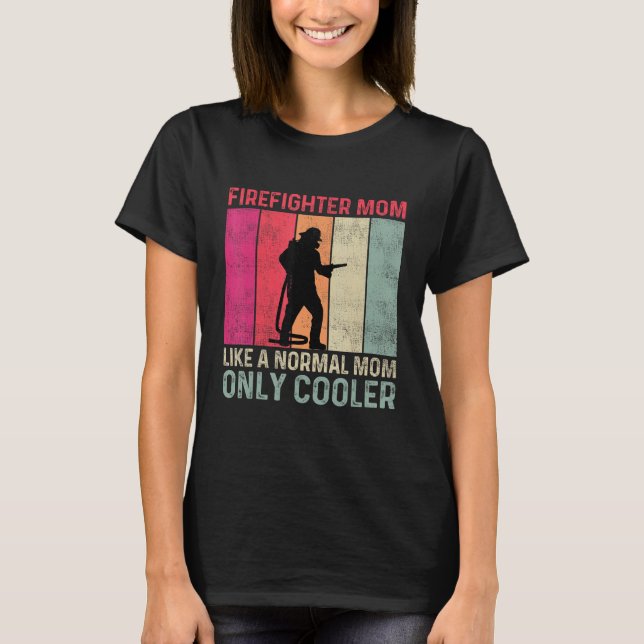 Camiseta Firefighter Mom Like A Normal Mom Only Cooler Moth (Anverso)