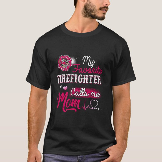 Camiseta Firefighter My Favorite Firefighter Calls Me Mom (Anverso)