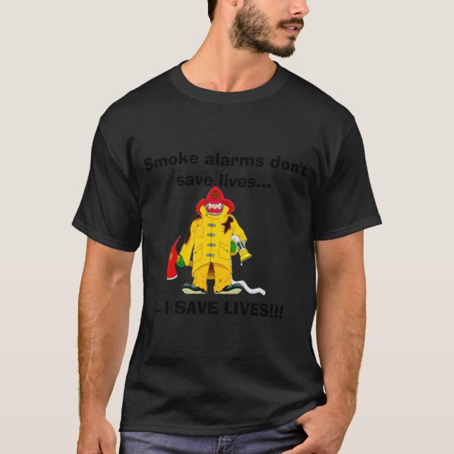 Camiseta Firefighter Smoke Alarms Dont Save Lives  (Anverso)
