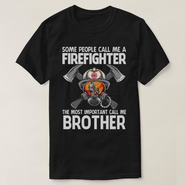 Camiseta Firefighter The Most Important Call Me BROTHER (Diseño del anverso)