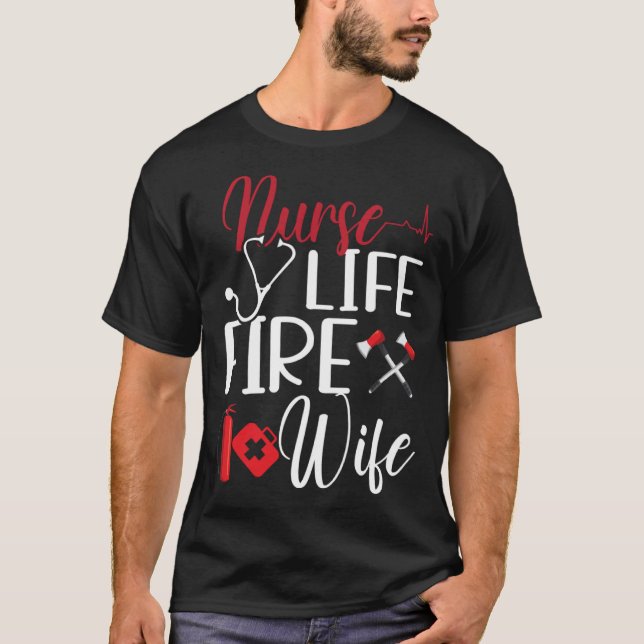 Camiseta Firefighter Wife Nurse Life Fire Wife Nursing Resc (Anverso)