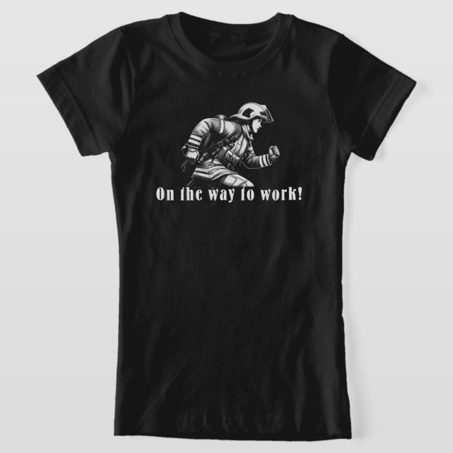 Camiseta Firefighter Woman "On the Way to Work!" (Distribución)