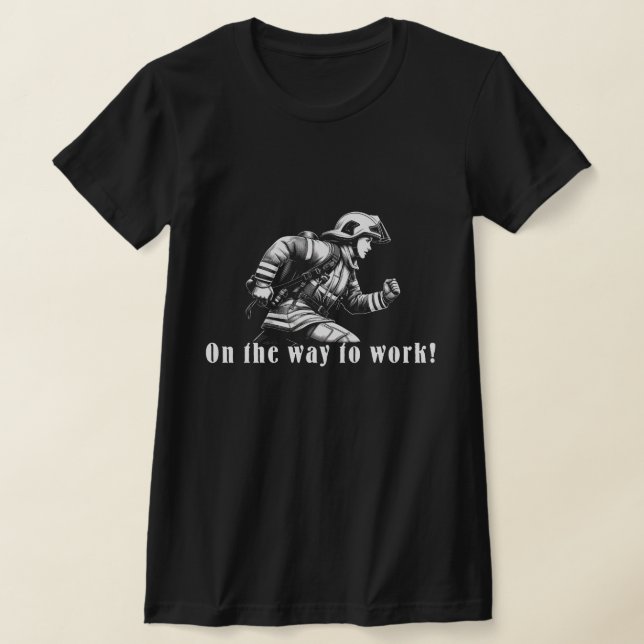 Camiseta Firefighter Woman "On the Way to Work!" (Distribución)