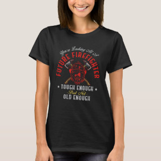 Camiseta Firefighter You re Looking At A Future Firefighter