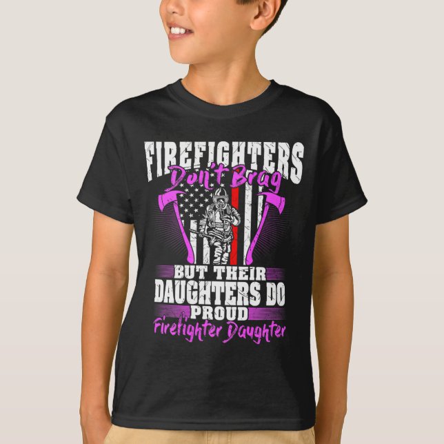 Camiseta Firefighters Don't Brag - Proud Firefighter Daught (Anverso)