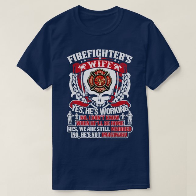 Camiseta Firefighters Wife Yes He Is Working Firefighter  (Diseño del anverso)