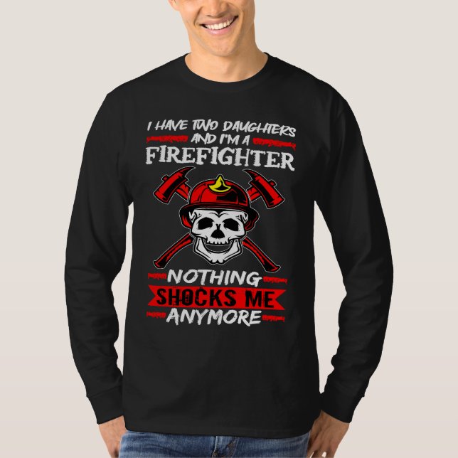 Camiseta Fireman I Have Two Daughters And I'm A Firefighter (Anverso)