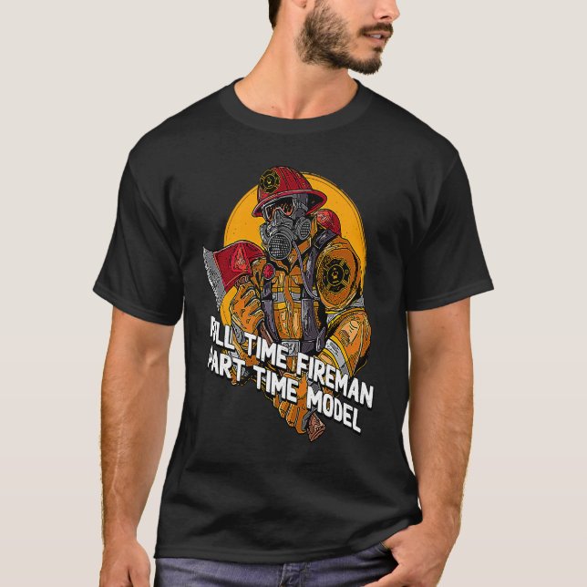 Camiseta Fireman Part Time Model  Firefighter Humor Fire Ch (Anverso)