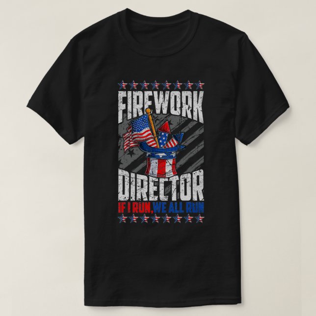 Camiseta firework director 4th of july i run you run  (Diseño del anverso)