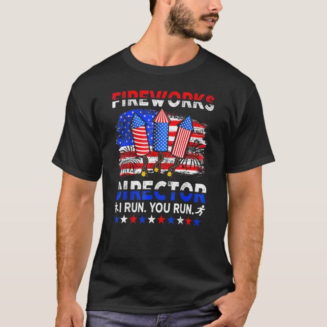 Camiseta Fireworks Director I Run You Run  4th Of July (Anverso)