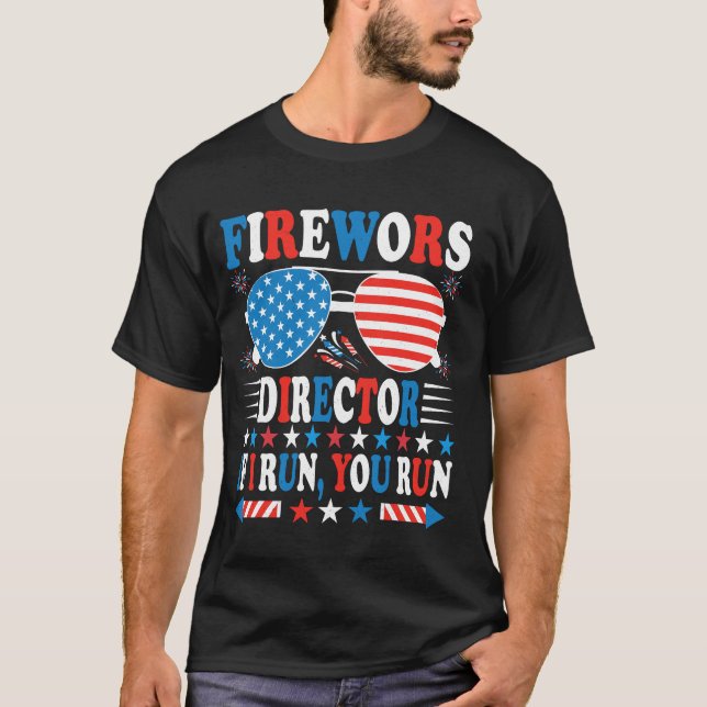 Camiseta Fireworks Director ShirtI Run You Run | Funny  (Anverso)