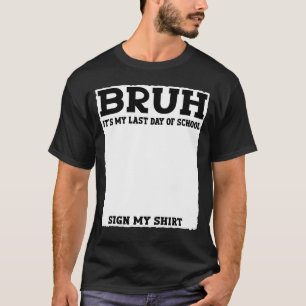 Camiseta Firma del Estudiante Hermano Es Mi Último Día de E