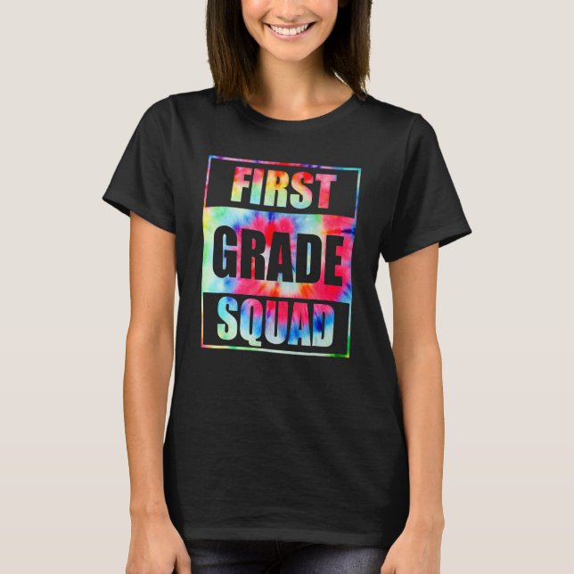 Camiseta First 1st Grade Squad Tie Dye Back To School Teach (Anverso)