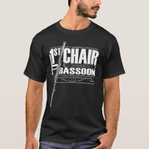 Camiseta First Chair Bassoon a Band Member Orchestra Player