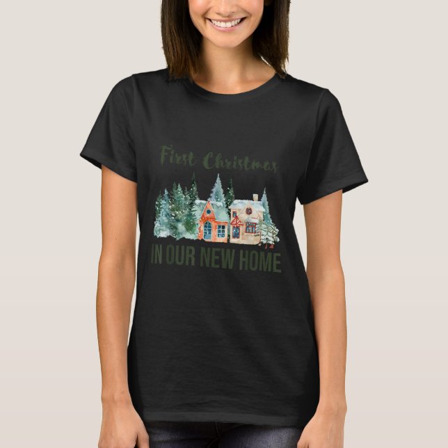 Camiseta First Christmas In Our New Home Christmas Design  (Anverso)