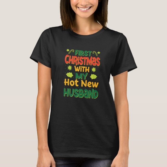 Camiseta First Christmas With My Hot New Husband  Married C (Anverso)