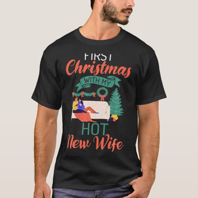 Camiseta First Christmas With My Hot New Wife Xmas Christma (Anverso)
