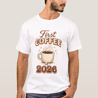 Camiseta First Coffee of 2026 – New Year Coffee Lover Gift