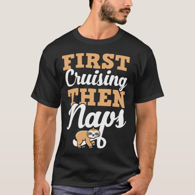 Camiseta First Cruising Then Naps Cute Napping Sloth (Anverso)