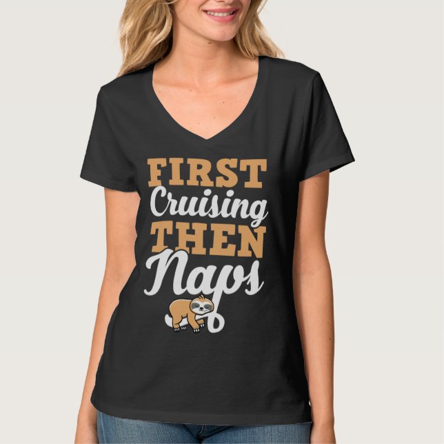 Camiseta First Cruising Then Naps Cute Napping Sloth (Anverso)