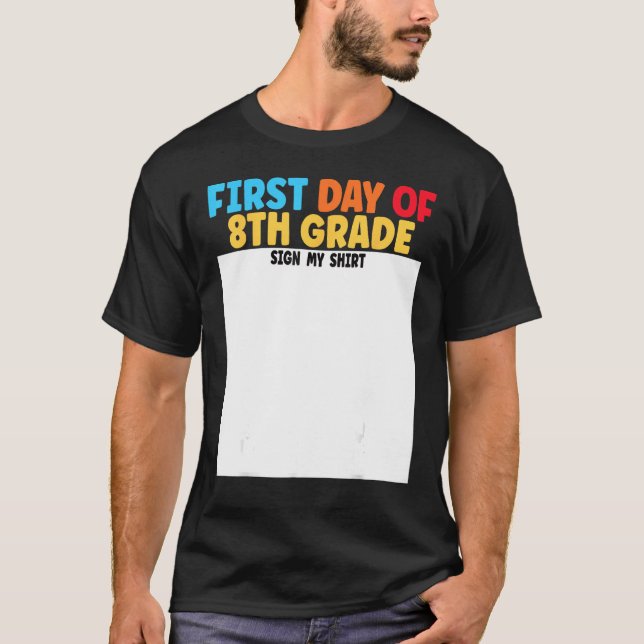 Camiseta First Day of 8th Grade Sign My  Graduation (Anverso)