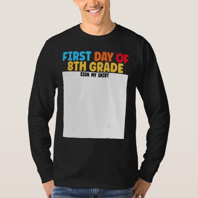 Camiseta First Day of 8th Grade Sign My  Graduation (Anverso)
