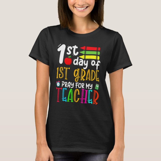 Camiseta First Day Of First Grade Pray For My Teacher Back  (Anverso)