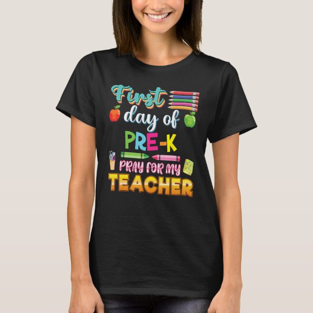 Camiseta First Day Of Pre K Pray For My Teacher Kid Student (Anverso)